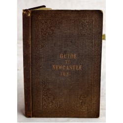 The Topographical Conductor, or Descriptive Guide to Newcastle & Gateshead, also to the Suburbs and Environs